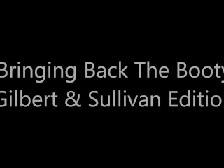 Baby Got Concerning (gilbert Together With Sullivan Edition)